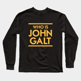 Who is John Galt Long Sleeve T-Shirt